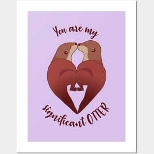 You are my significant OTTER Posters and Art